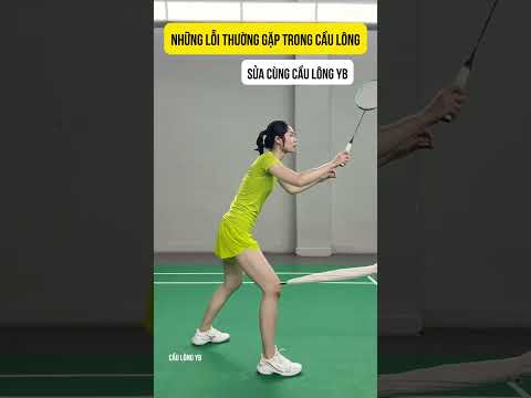 Sửa Lỗi Cầu Lông Thường Gặp phần 3: Nâng Cao Kỹ Thuật Chơi Cầu
