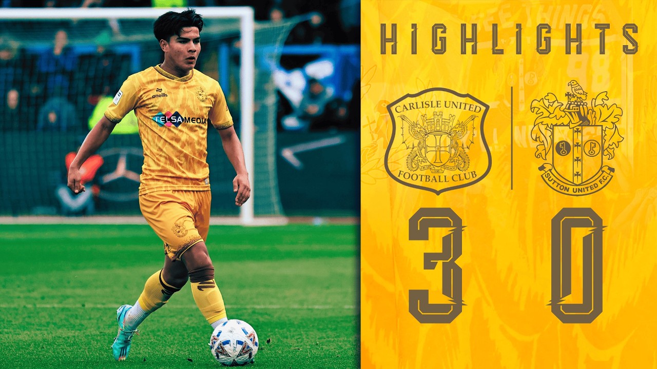 Carlisle United vs Sutton United Highlights