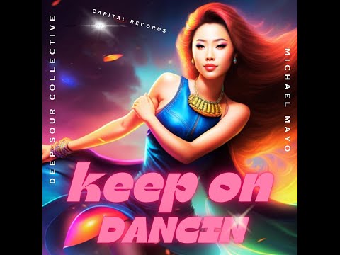 DEEP SOUR COLLECTIVE FEAT MICHAEL MAYO - KEEP ON DANCIN - MICKA SPECIAL EDITION