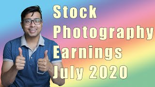 Stock Photography Earnings July 2020 from all agencies.