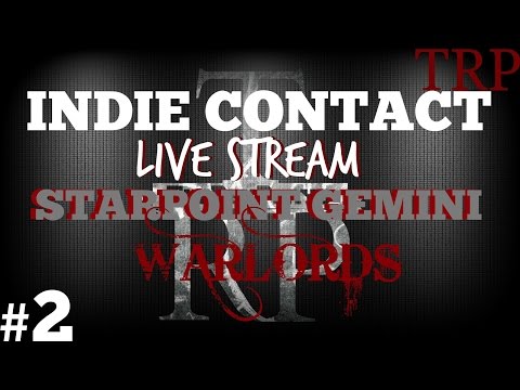 STARPOINT GEMINI WARLORDS: LIVE STREAM - Side Missions -  Indie  Contact #2