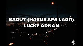 Download lagu [LIRIK] BADUT (HARUS APA LAGI?) - LUCKY ADNAN mp3