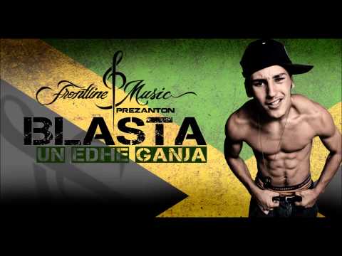 Blasta - Un edhe ganja (Official Song)