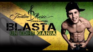 Blasta - Une Edhe Ganja