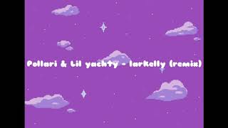 pollari &amp; lil yachty - llarkelly