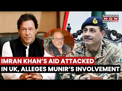 Imran Khan's Aide Mirza Shahzad Akbar Attacked By Goons In UK After Video Slamming Munir Goes Viral