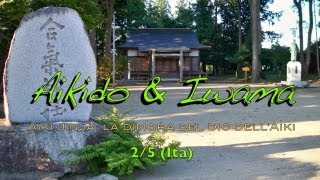 preview picture of video 'Aikido & Iwama (2/5 Ita) - AIKI JINJA, la dimora del dio dell'Aiki'