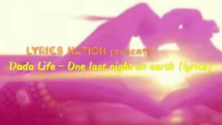 Dada Life - One Last night on earth (Lyrics) | LYRICS NATION
