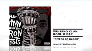 Wu-Tang Clan "Rivers Of Blood" Feat Kool G Rap
