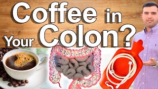 Coffee In Your Colon? - COFFEE ENEMA - How To Do A Coffee Enema, Health Benefits, Deep Colon Cleanse