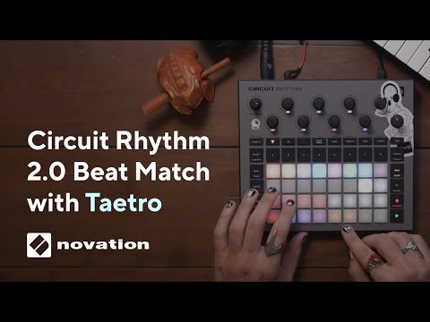 Circuit Rhythm 2.0 Beat Match with Taetro // Novation