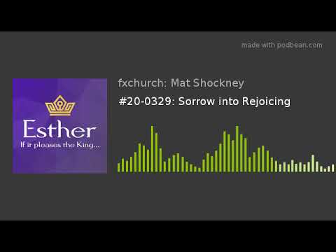 #20-0329: Sorrow into Rejoicing