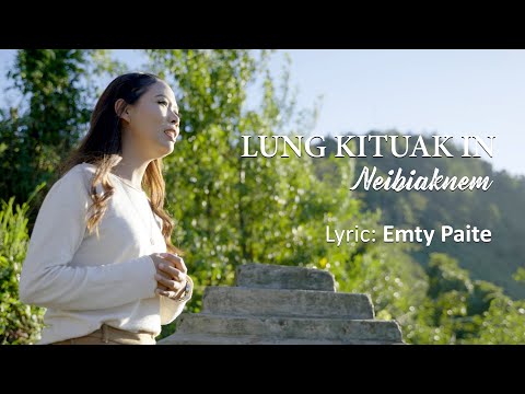 Lung kituak in | Neibiaknem (Official music video)