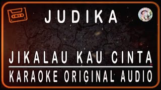 Download lagu JUDIKA - JIKALAU KAU CINTA - KARAOKE ORIGINAL AUDIO mp3