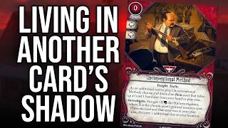 Why is it so hard to make space for Unconventional Method? (Arkham Card of the Week)