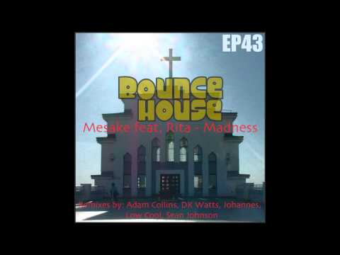 Mesake feat  Rita   Madness Adam Collins' sake made me late remix