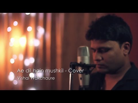 Ae Dil Hai Mushkil-Cover-Vishal Wakchaure
