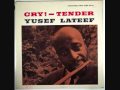 Yusef LATEEF "Cry!-Tender" (1959)