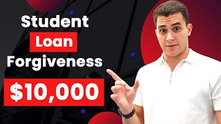 $10,000 Student Loan Forgiveness (White House Update)