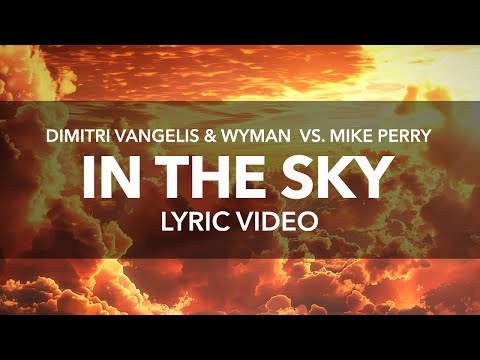 Dimitri Vangelis & Wyman vs Mike Perry - In The Sky (Official Lyric Video)