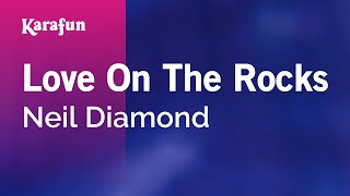 Karaoke Love On The Rocks - Neil Diamond *