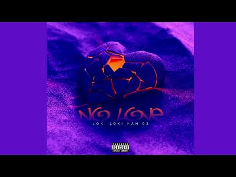 LOKI C2 - No Love (Official Audio)