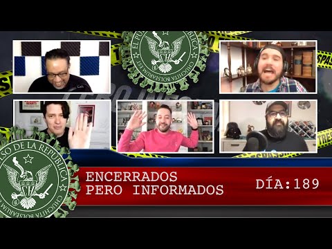 ENCERRADOS PERO INFORMADOS DÍA: 189 - EL PULSO DE LA REPÚBLICA
