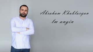 Abraham Khublaryan - Im Angin (2021)