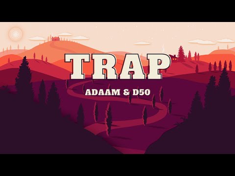 ADAAM - TRAP (Lyrics) ft. D50