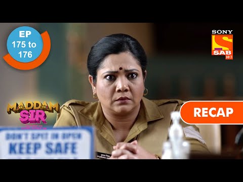 Maddam Sir | मैड्डम सर | Ep 175 & Ep 176 | RECAP