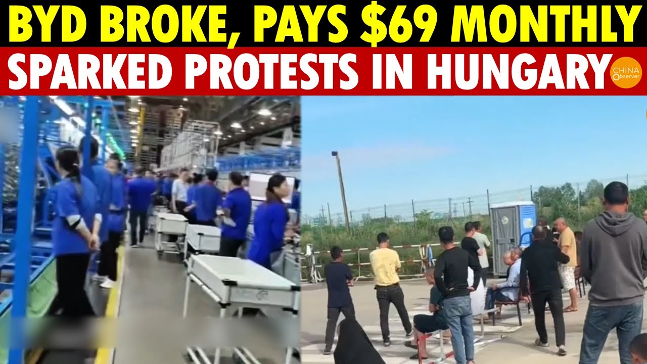 BYD Runs Out of Money, Pays Workers $69 a Month, Sparked Protests and Blocked Site in Hungary