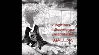 Flagitious Idiosyncrasy In The Dilapidation - Fall