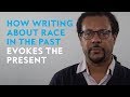 How writing about race in the past evokes the present | Author Colson Whitehead Video