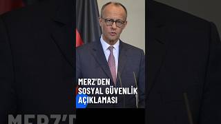 Merz’den Sosyal Güvenlik Açıklaması