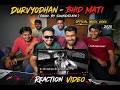 DURYODHAN BHID MAT Honest Reation With Friends