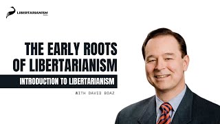 1. The Early Roots of Libertarianism | Introduction to Libertarianism with David Boaz