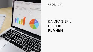 Erfolgreiche Marketing-Kampagne digital planen - Prozessautomatisierung mit Axon Ivy