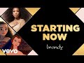 Brandy - Starting Now (Lyric Video)