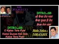 Kaisa Tera Pyar Kaisa Gussa Hai Tera KARAOKE FOR FEMALE With Male Voice Of NIRANJOY I Love Story I
