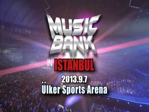 Music Bank Goes to Turkey(Istanbul) on 2013 September 7~! ! ! !