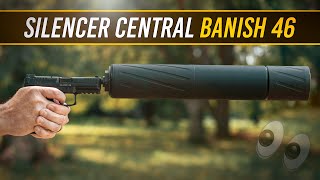 Silencer Central’s Banish 46 Review: Best Multi-Cal Suppressor for Pistols &amp; Rifles?