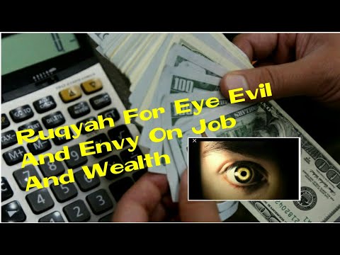 Powerful Ruqyah Against Eye Evil (Ayn) and Envy (Hasad) on Wealth Rizq  and job