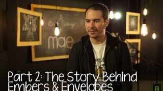 A Brief History of Mae: Story Behind Embers &amp; Envelopes / Destination Beautiful (Part 2)
