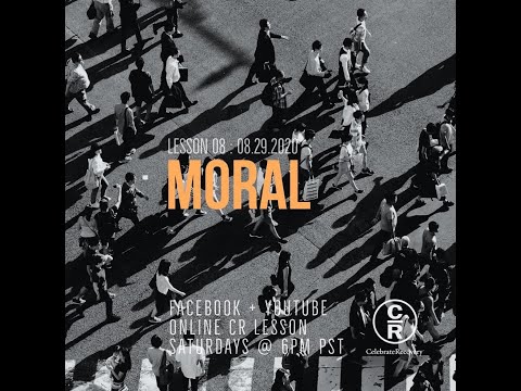 Lesson 8 of Celebrate Recovery: Moral