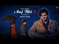 Aaj Bhi 2 Music Video Vishal Mishra Kaushal Kishore VYRL Originals