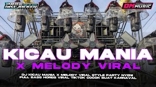 Download lagu DJ KICAU MANIA X MELODY VIRAL STYLE PARTY NYENI FULL BASS HOREG VIRAL TIKTOK DM MUSIC PRODUCTION  mp3
