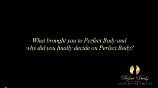 Why choose Perfect Body Laser and Aesthetics   Our Real Clients explain.. Call 1-(888) 376-9029