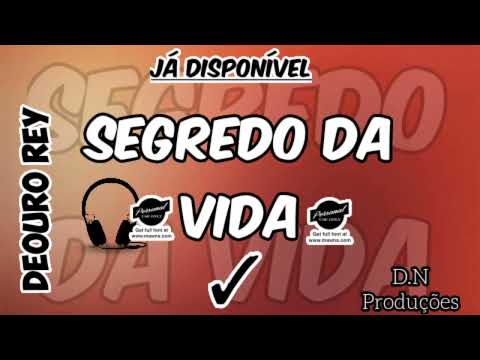 Segredo da vida_Deouro Rey ft Kock Sy (D.N Produções) baixa já MP3.936116641