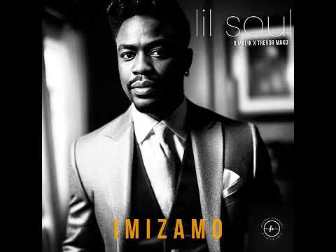 Lil Soul feat Malik and Trevor Mako - Imizamo (Radio Mix)