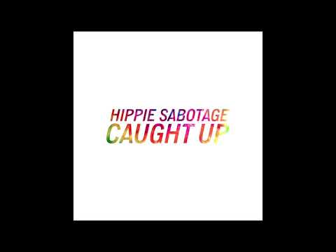 Caught Up - Hippie Sabotage
